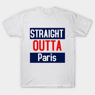 Straight Outta Paris T-Shirt